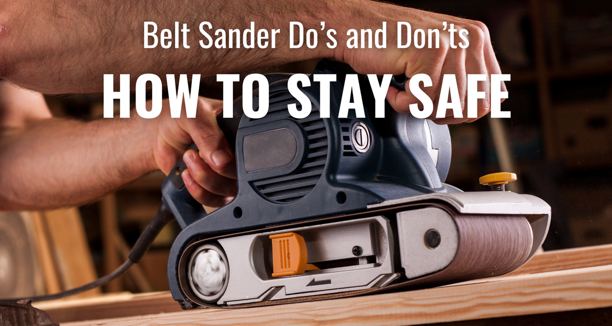 Belt Sander Do s and Don ts Engineer Warehouse