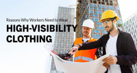 Reasons Why Workers Need to Wear High-Visibility Clothing (Updated 2020)