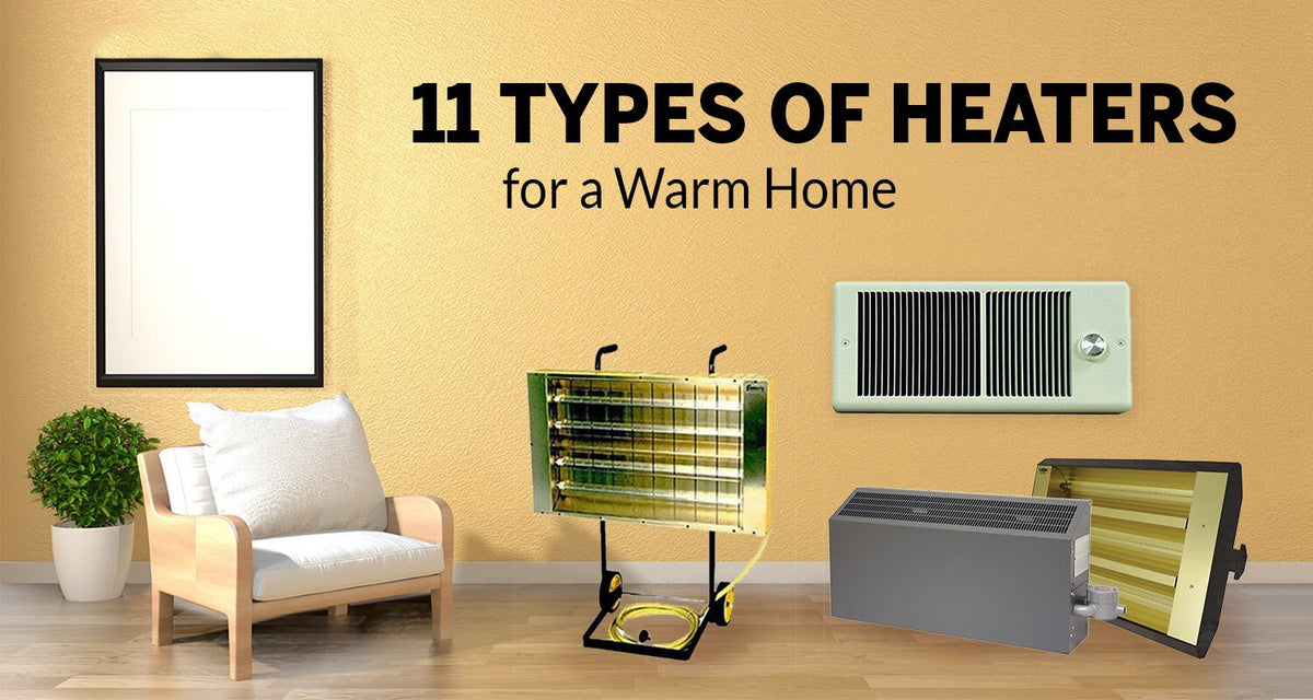 11 Types of Heaters for a Warm Home (Updated 2020) | Engineer Warehouse