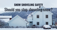 Snow shoveling safety: Should you stop shoveling snow?