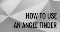 How to use an angle finder