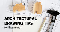 Architectural Drawing Tips for Beginners (Updated 2020)