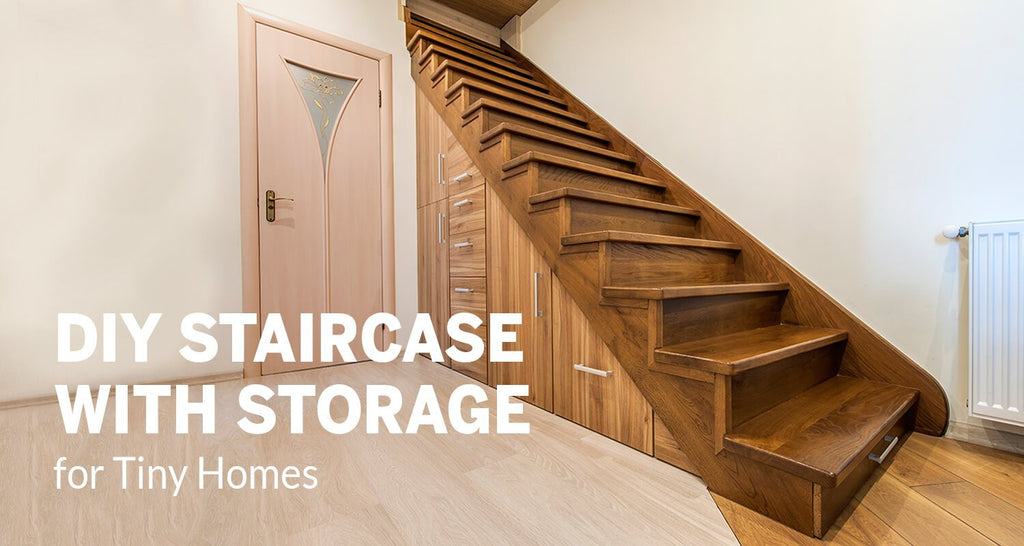DIY Staircase with Storage for Tiny Homes (Updated 2020)
