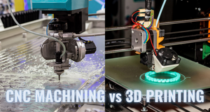 CNC machining vs 3D printing
