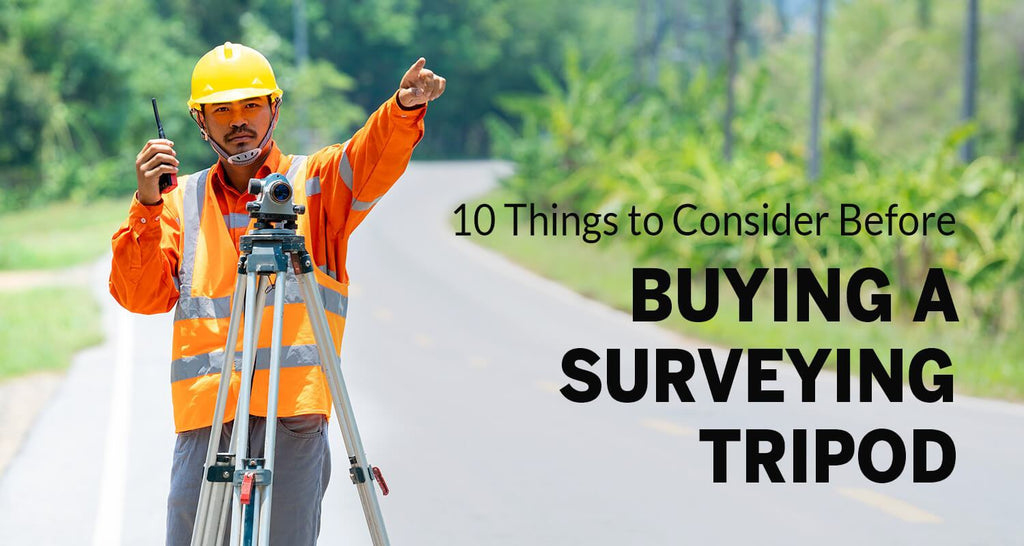 10 Things to Consider Before Buying a Surveying Tripod (Updated 2021)