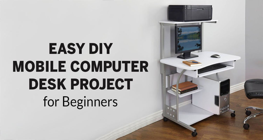 Easy DIY Mobile Computer Desk Project for Beginners (Updated 2020)