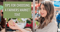 Tips for Choosing a Farmers Market Tent